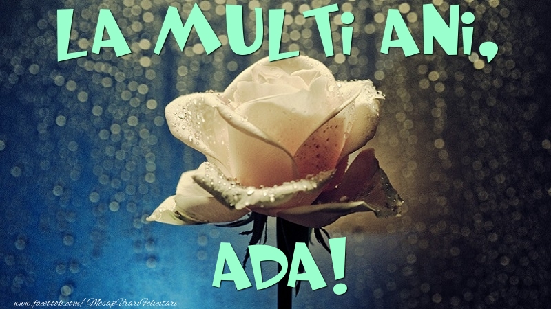 La multi ani, Ada - Felicitari de La Multi Ani cu trandafiri