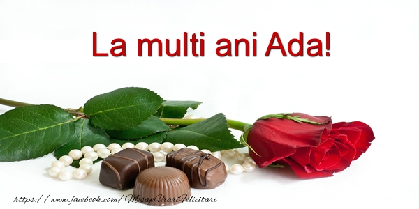 La multi ani Ada! - Felicitari de La Multi Ani cu flori