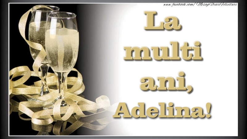 La multi ani, Adelina - Felicitari de La Multi Ani cu sampanie