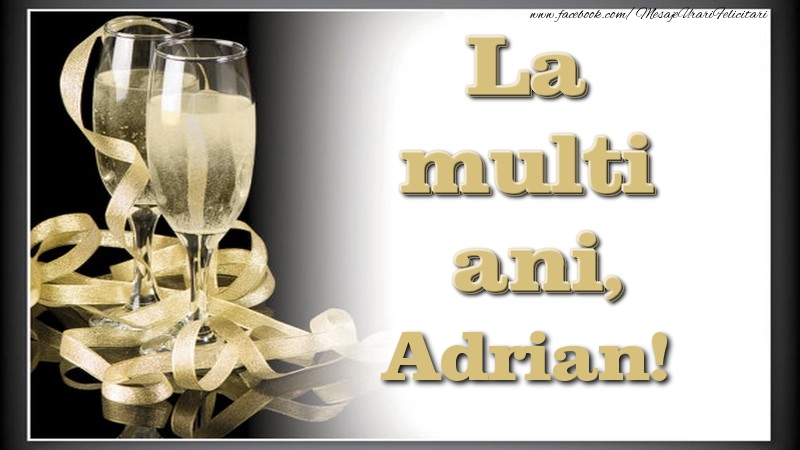 La multi ani, Adrian - Felicitari de La Multi Ani cu sampanie
