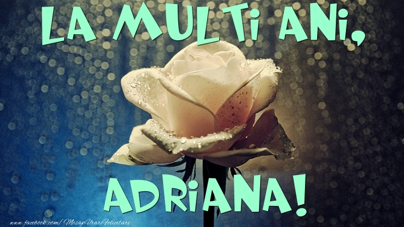 La multi ani, Adriana - Felicitari de La Multi Ani cu trandafiri