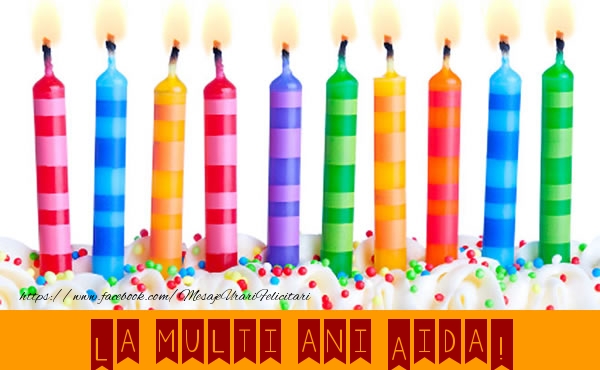 La multi ani Aida! - Felicitari de La Multi Ani