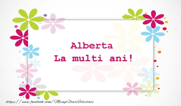 Alberta La multi ani - Felicitari de La Multi Ani