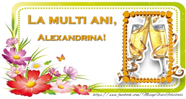 La multi ani, Alexandrina! - Felicitari de La Multi Ani