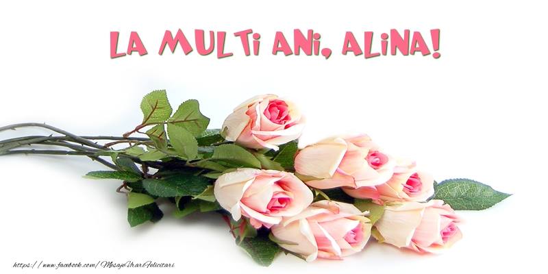  Trandafiri: La multi ani, Alina! - Felicitari de La Multi Ani cu flori