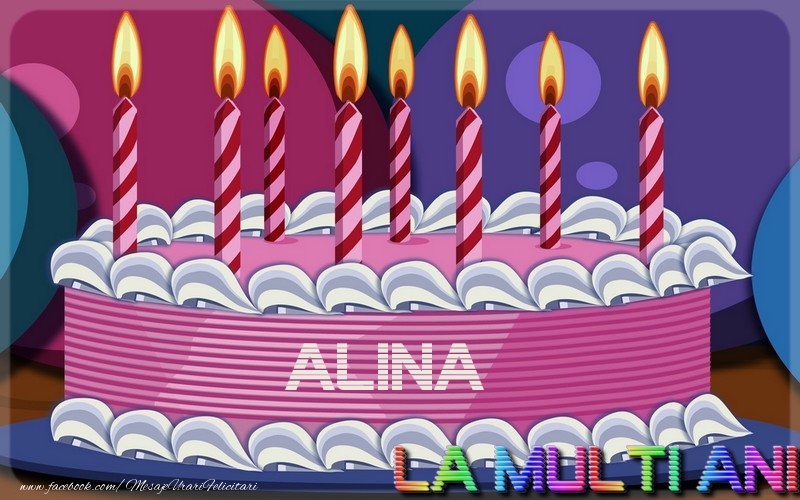 La multi ani, Alina - Felicitari de La Multi Ani cu tort