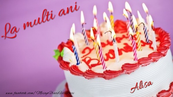 La multi ani, Alisa! - Felicitari de La Multi Ani cu tort
