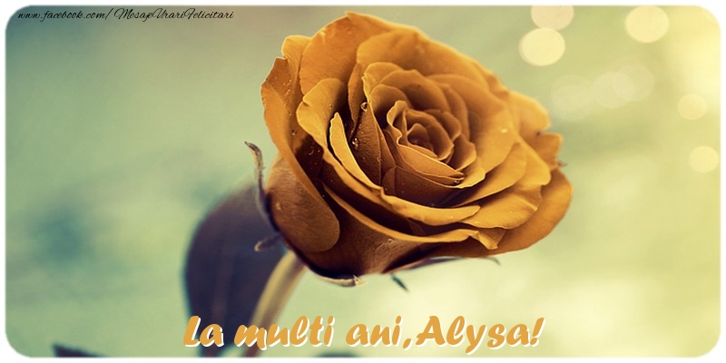 La multi ani, Alysa! - Felicitari de La Multi Ani cu trandafiri