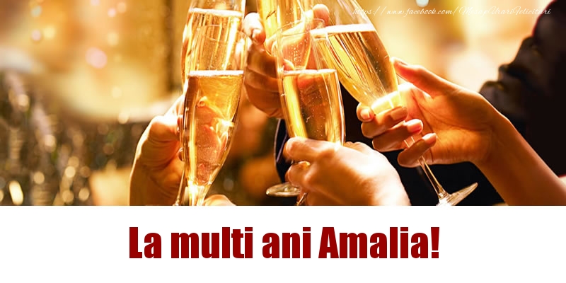 La multi ani Amalia! - Felicitari de La Multi Ani cu sampanie