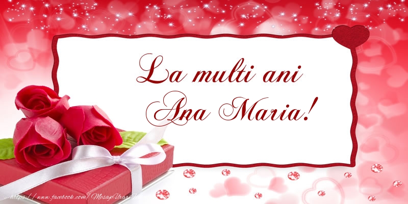 La multi ani Ana Maria! - Felicitari de La Multi Ani