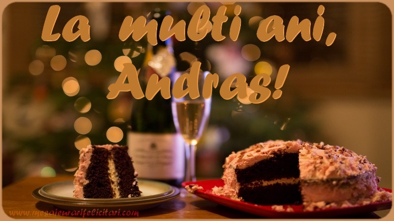 La multi ani, Andras! - Felicitari de La Multi Ani cu tort