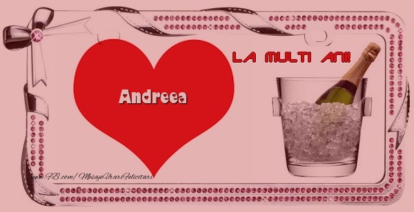 La multi ani, Andreea! - Felicitari de La Multi Ani