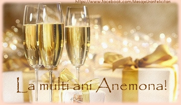 La multi ani Anemona! - Felicitari de La Multi Ani cu sampanie