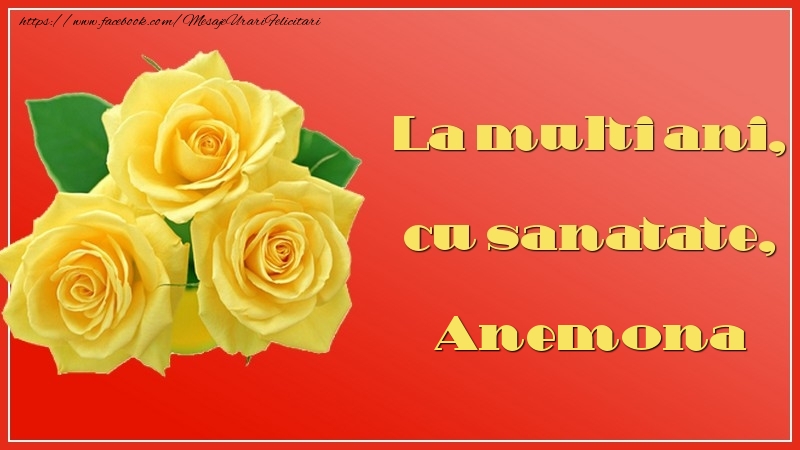La multi ani, cu sanatate, Anemona - Felicitari de La Multi Ani cu trandafiri