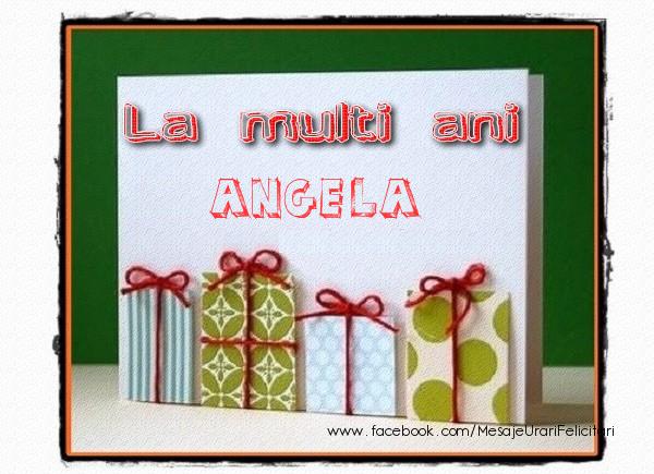 La multi ani Angela! - Felicitari de La Multi Ani