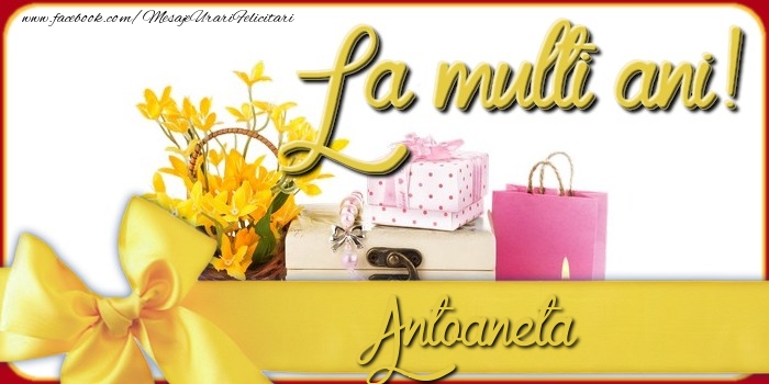 La multi ani, Antoaneta - Felicitari de La Multi Ani