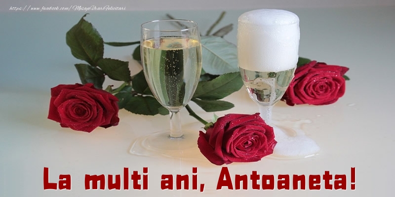  La multi ani, Antoaneta! - Felicitari de La Multi Ani cu trandafiri