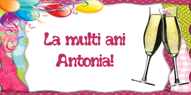 La multi ani, Antonia! - Felicitari de La Multi Ani