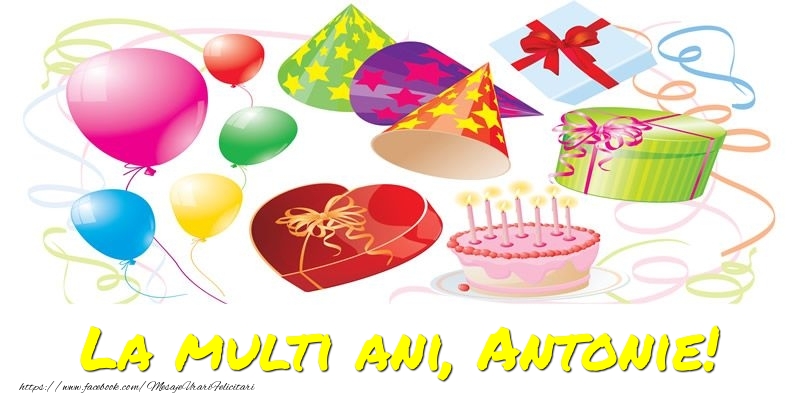 La multi ani, Antonie! - Felicitari de La Multi Ani