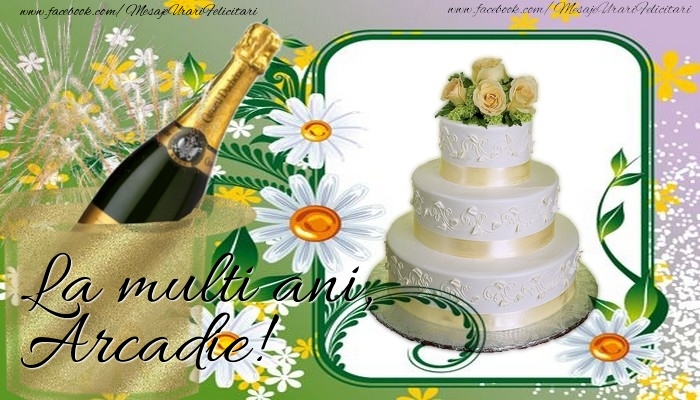 La multi ani, Arcadie - Felicitari de La Multi Ani cu tort si sampanie