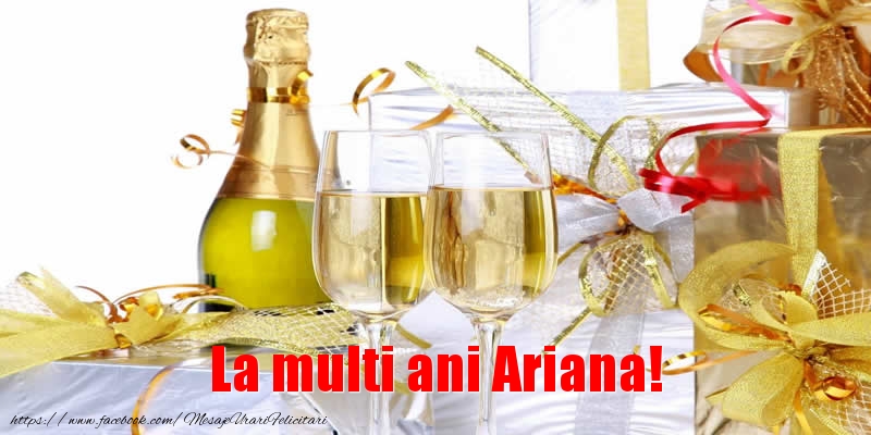 La multi ani Ariana! - Felicitari de La Multi Ani cu sampanie