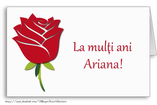La multi ani Ariana! - Felicitari de La Multi Ani cu flori