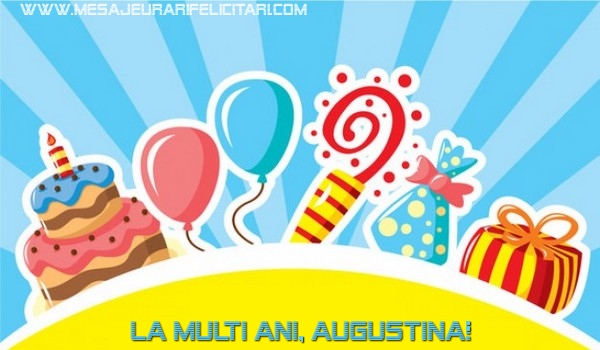 La multi ani, Augustina! - Felicitari de La Multi Ani