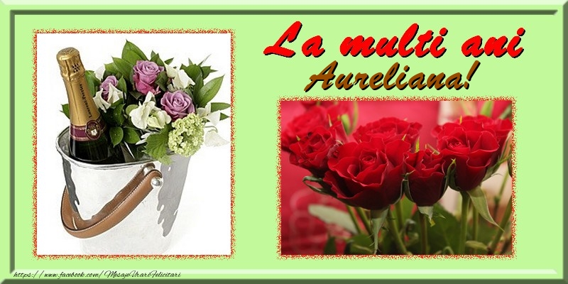 La multi ani Aureliana - Felicitari de La Multi Ani cu trandafiri