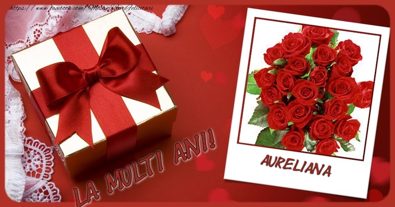La multi ani, Aureliana! - Felicitari de La Multi Ani