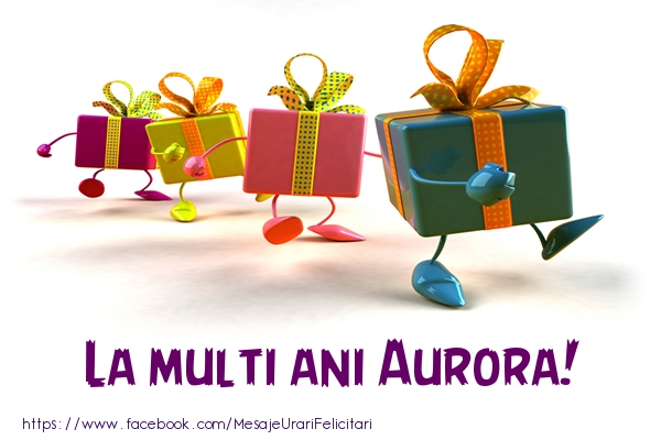 La multi ani Aurora! - Felicitari de La Multi Ani