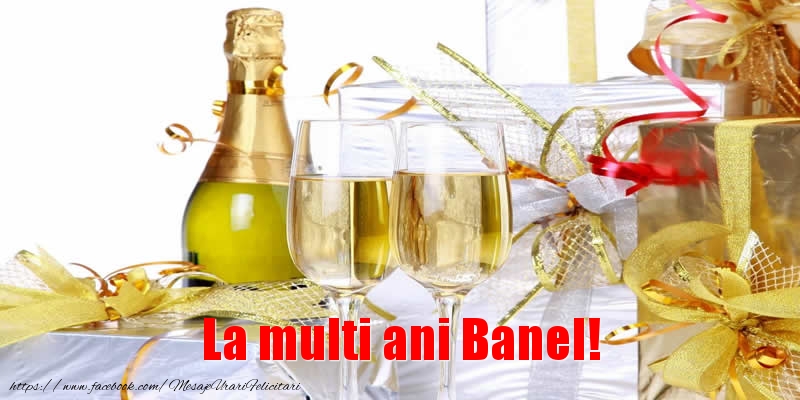 La multi ani Banel! - Felicitari de La Multi Ani cu sampanie