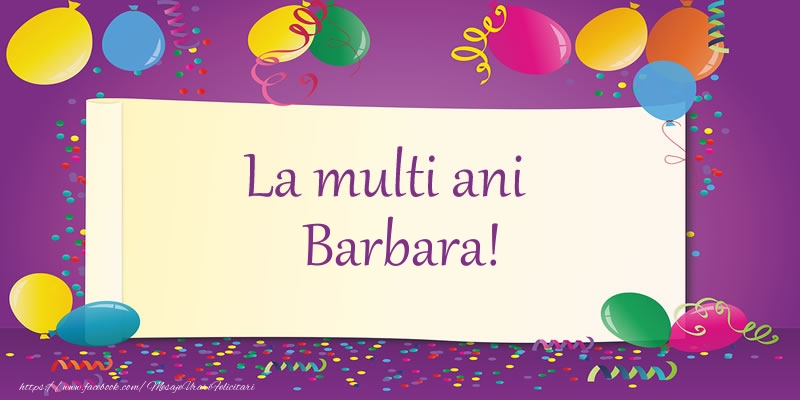 La multi ani, Barbara! - Felicitari de La Multi Ani