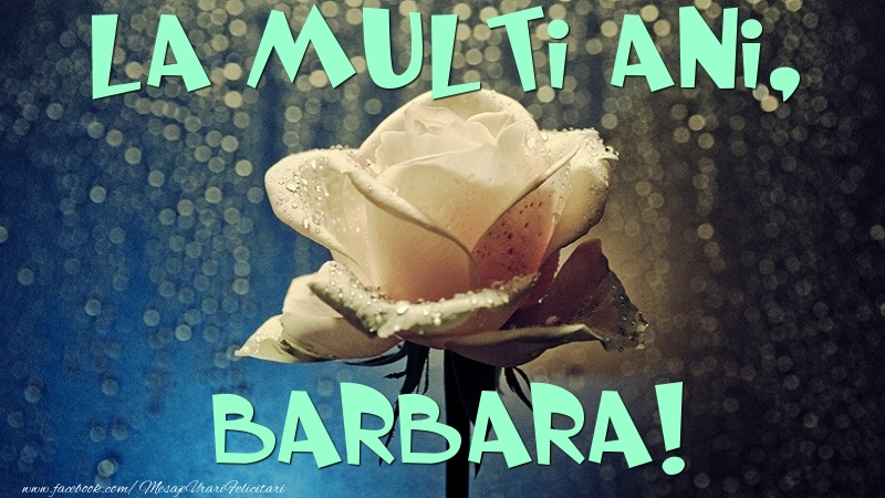 La multi ani, Barbara - Felicitari de La Multi Ani cu trandafiri