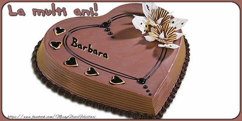 La multi ani, Barbara - Felicitari de La Multi Ani cu tort