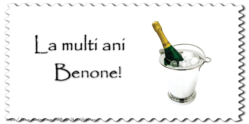 La multi ani Benone! - Felicitari de La Multi Ani cu sampanie