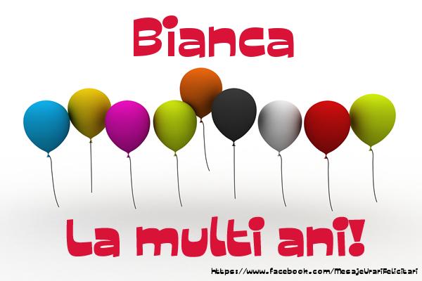  Bianca La multi ani! - Felicitari de La Multi Ani