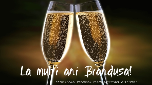  La multi ani Brandusa! - Felicitari de La Multi Ani cu sampanie