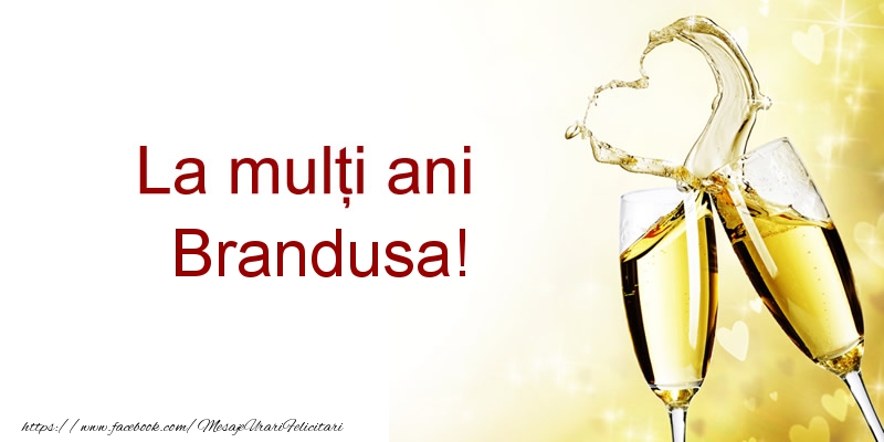 La multi ani Brandusa! - Felicitari de La Multi Ani