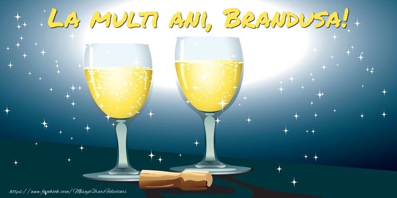  La multi ani, Brandusa! - Felicitari de La Multi Ani cu sampanie
