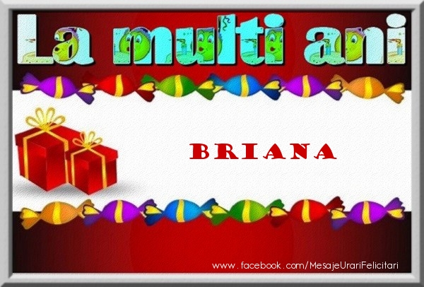 La multi ani Briana - Felicitari de La Multi Ani
