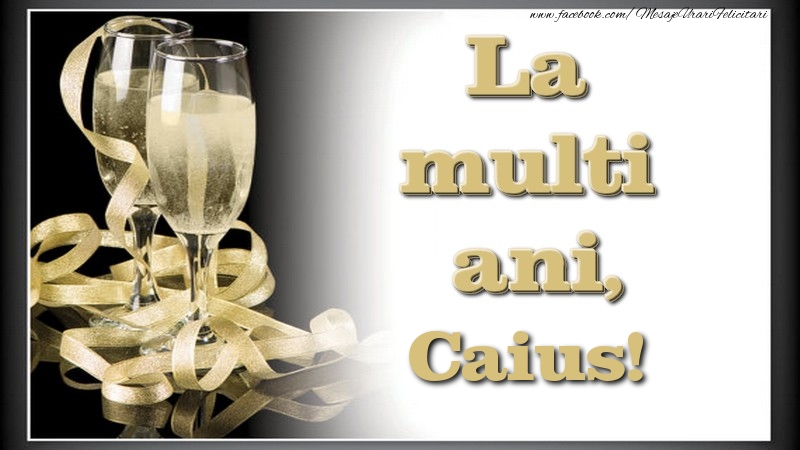  La multi ani, Caius - Felicitari de La Multi Ani cu sampanie
