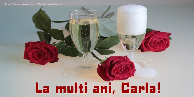 La multi ani, Carla! - Felicitari de La Multi Ani cu trandafiri