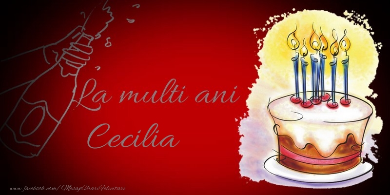 La multi ani, Cecilia - Felicitari de La Multi Ani cu tort