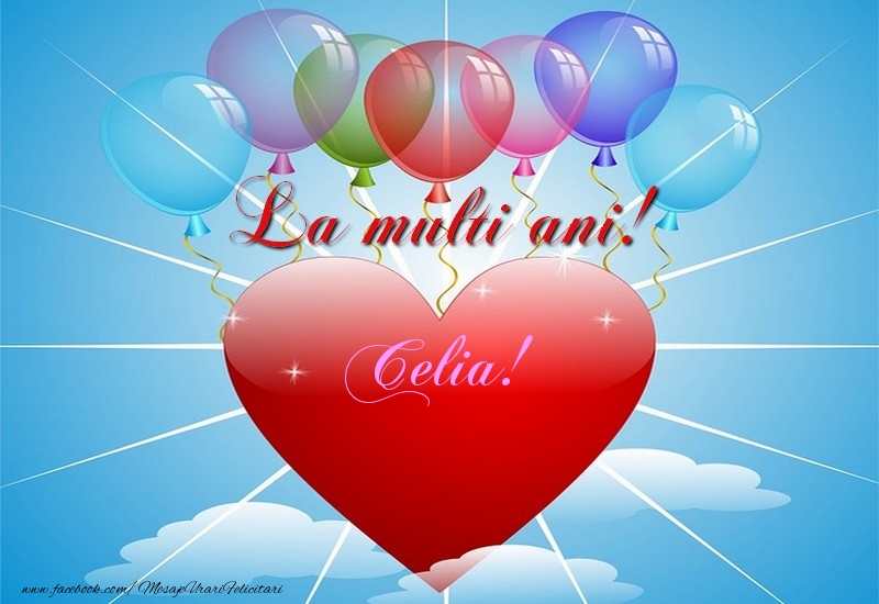 La multi ani, Celia! - Felicitari de La Multi Ani