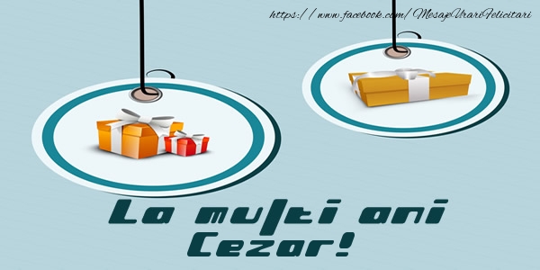 La multi ani Cezar! - Felicitari de La Multi Ani