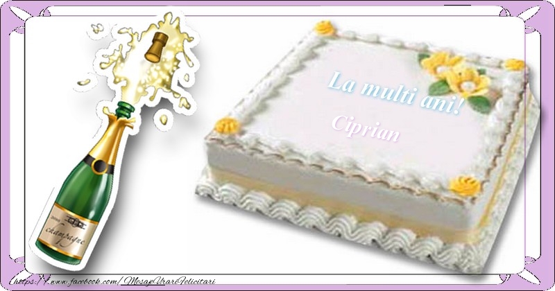 La multi ani, Ciprian! - Felicitari de La Multi Ani