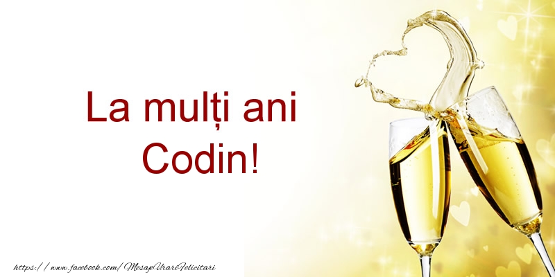 La multi ani Codin! - Felicitari de La Multi Ani