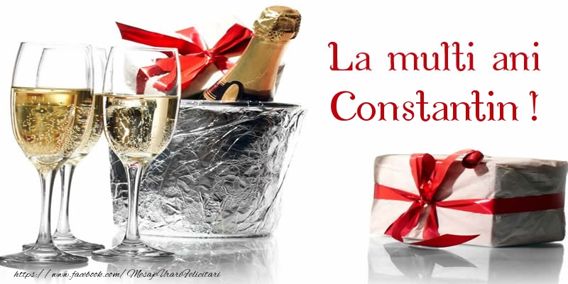  La multi ani Constantin! - Felicitari de La Multi Ani cu sampanie