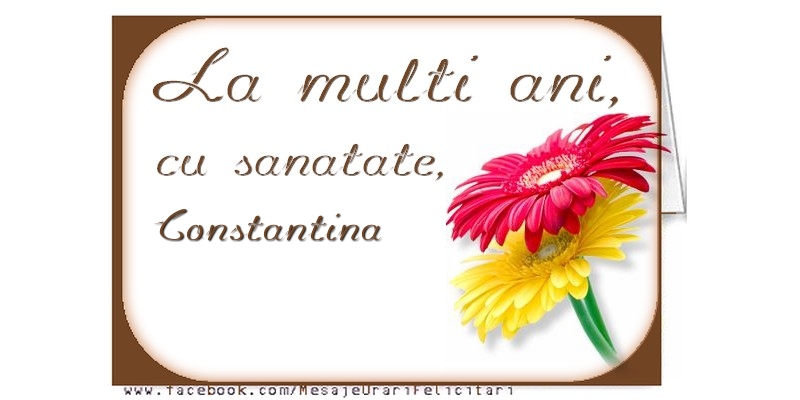  La multi ani, Constantina - Felicitari de La Multi Ani cu flori
