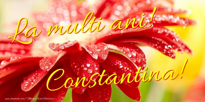 La multi ani! Constantina - Felicitari de La Multi Ani